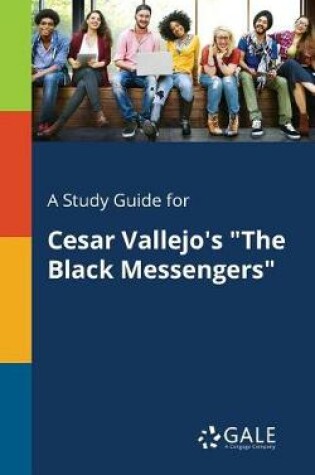 Cover of A Study Guide for Cesar Vallejo's the Black Messengers