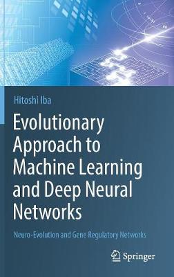 Book cover for Evolutionary Approach to Machine Learning and Deep Neural Networks