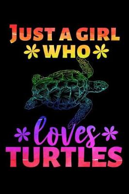 Book cover for Just a Girl Who Loves Turtles