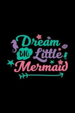 Cover of Dream Big Little Mermaid