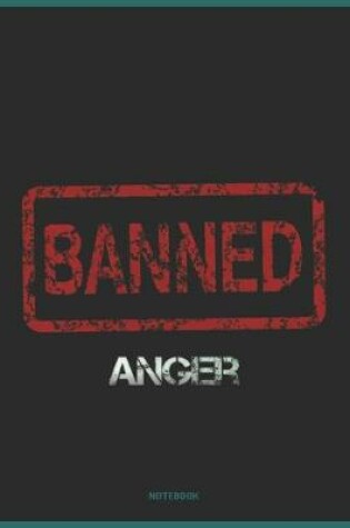 Cover of Anger Banned Notebook College Ruled