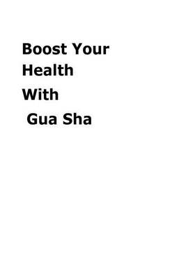 Book cover for Boost Your Health with Gua Sha