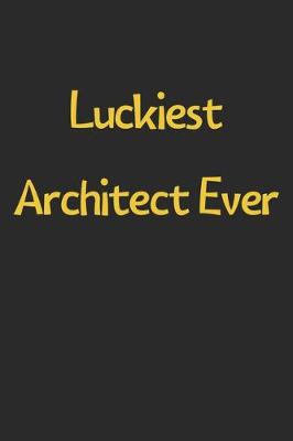 Book cover for Luckiest Architect Ever