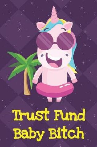 Cover of Trust Fund Baby Bitch