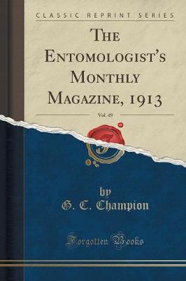 Book cover for The Entomologist's Monthly Magazine, 1913, Vol. 49 (Classic Reprint)