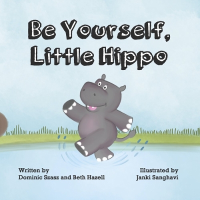 Cover of Be Yourself, Little Hippo