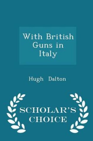 Cover of With British Guns in Italy - Scholar's Choice Edition