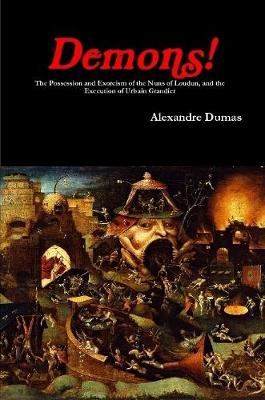 Book cover for Demons! The Possession and Exorcism of the Nuns of Loudun, and the Execution of Urbain Grandier