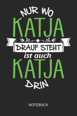 Book cover for Nur wo Katja drauf steht - Notizbuch