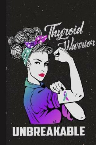 Cover of Thyroid Warrior Unbreakable