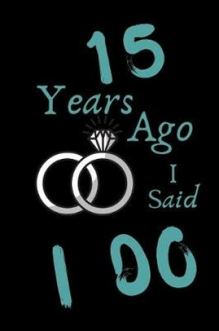 Cover of 15 Year Ago I Said I Do