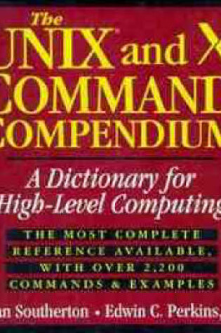 Cover of The UNIX and X Command Compendium