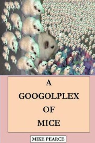 Cover of A Googolplex of Mice