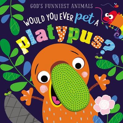 Book cover for Would You Ever Pet a Platypus?