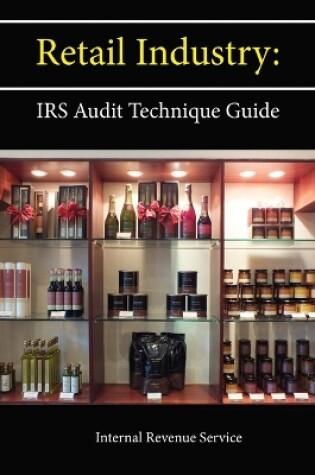 Cover of Retail Industry: IRS Audit Technique Guide