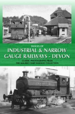 Cover of Images of Industrial and Narrow Gauge Railways - Devon