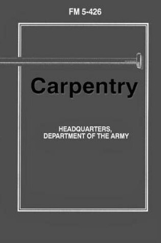 Cover of Carpentry (FM 5-426)