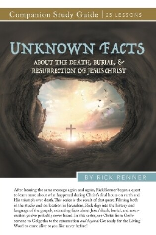 Cover of Unknown Facts About the Death, Burial, and Resurrection of Jesus Christ Study Guide