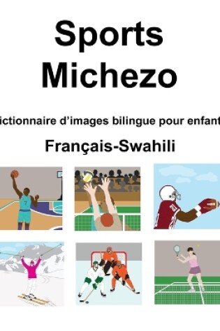 Cover of Français-Swahili Sports / Michezo Dictionnaire d'images bilingue pour enfants