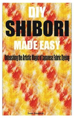 Cover of DIY Shibori Made Easy