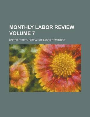 Book cover for Monthly Labor Review Volume 7