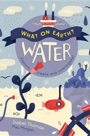 Cover of What on Earth?: Water