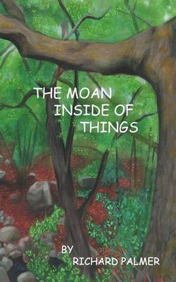 Book cover for The Moan Inside of Things