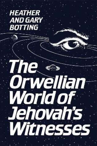 Cover of The Orwellian World of Jehovah's Witnesses