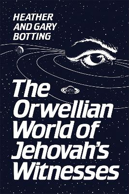 Cover of The Orwellian World of Jehovah's Witnesses