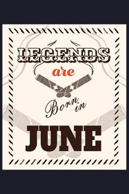 Book cover for Legends Are Born In June