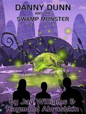 Book cover for Danny Dunn and the Swamp Monster