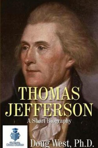 Cover of Thomas Jefferson - A Short Biography