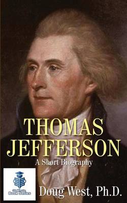 Book cover for Thomas Jefferson - A Short Biography