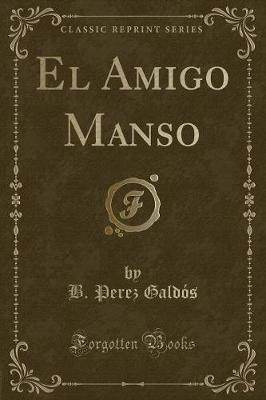 Book cover for El Amigo Manso (Classic Reprint)