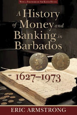 Book cover for A  History of Money and Banking in Barbados, 1627-1973