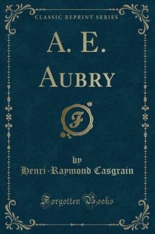 Cover of A. E. Aubry (Classic Reprint)