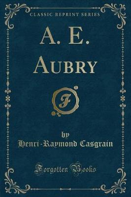 Book cover for A. E. Aubry (Classic Reprint)