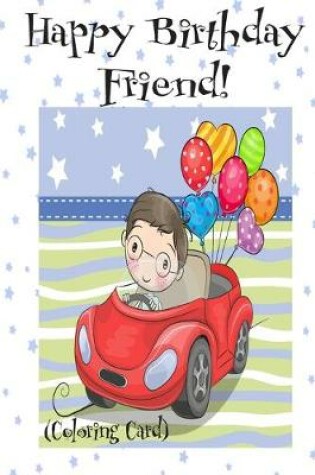 Cover of HAPPY BIRTHDAY FRIEND! (Coloring Card)