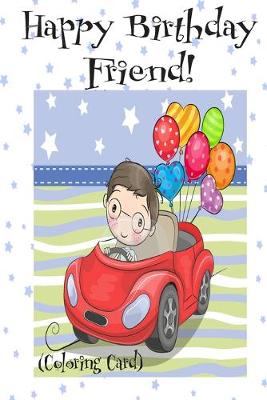 Book cover for HAPPY BIRTHDAY FRIEND! (Coloring Card)