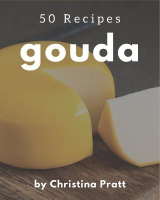 Book cover for 50 Gouda Recipes