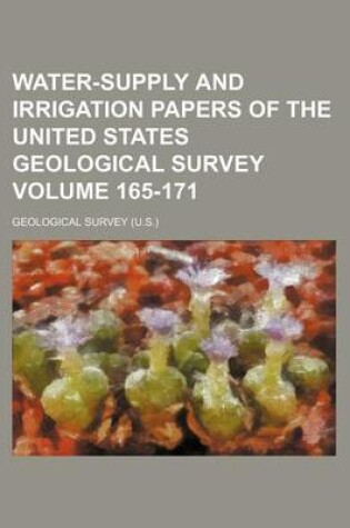 Cover of Water-Supply and Irrigation Papers of the United States Geological Survey Volume 165-171