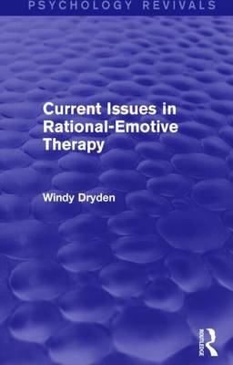 Book cover for Current Issues in Rational-Emotive Therapy (Psychology Revivals)