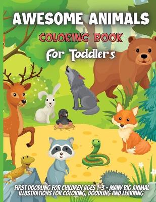 Book cover for Awesome Animals Coloring Book For Toddlers