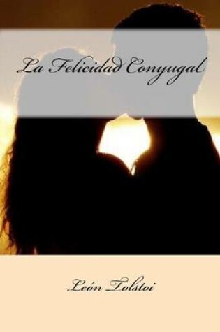 Cover of La Felicidad Conyugal (Spanish Edition)