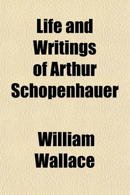 Book cover for Life and Writings of Arthur Schopenhauer