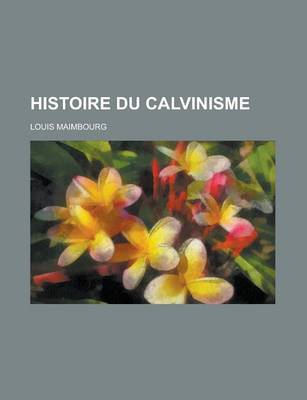 Book cover for Histoire Du Calvinisme