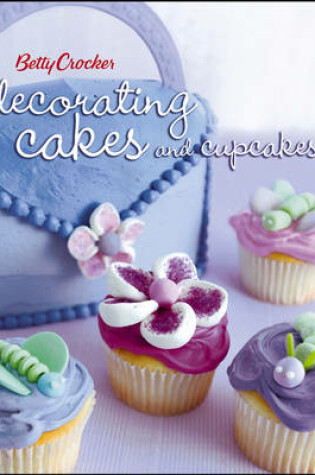 Cover of Betty Crocker Decorating Cakes and Cupcakes