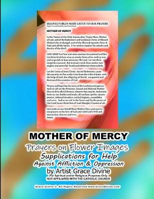 Book cover for MOTHER OF MERCY Prayers on Flower Images Supplications for Help Against Affliction & Oppression by Artist Grace Divine