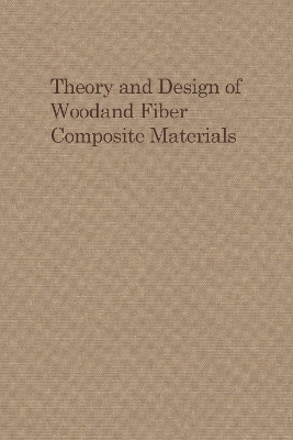 Book cover for Theory and Design of Wood and Fibre Composite Materials