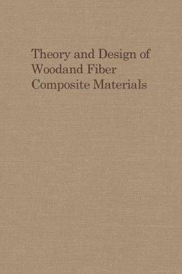 Book cover for Theory and Design of Wood and Fibre Composite Materials